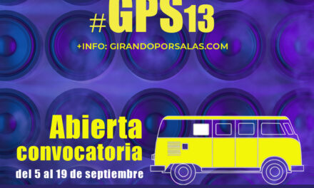 NUEVA CONVOCATORIA GIRANDO POR SALAS #GPS13
