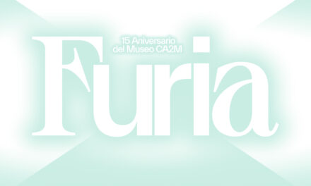 EL MUSEO CA2M CELEBRA SU 15 ANIVERSARIO CON «FURIA»