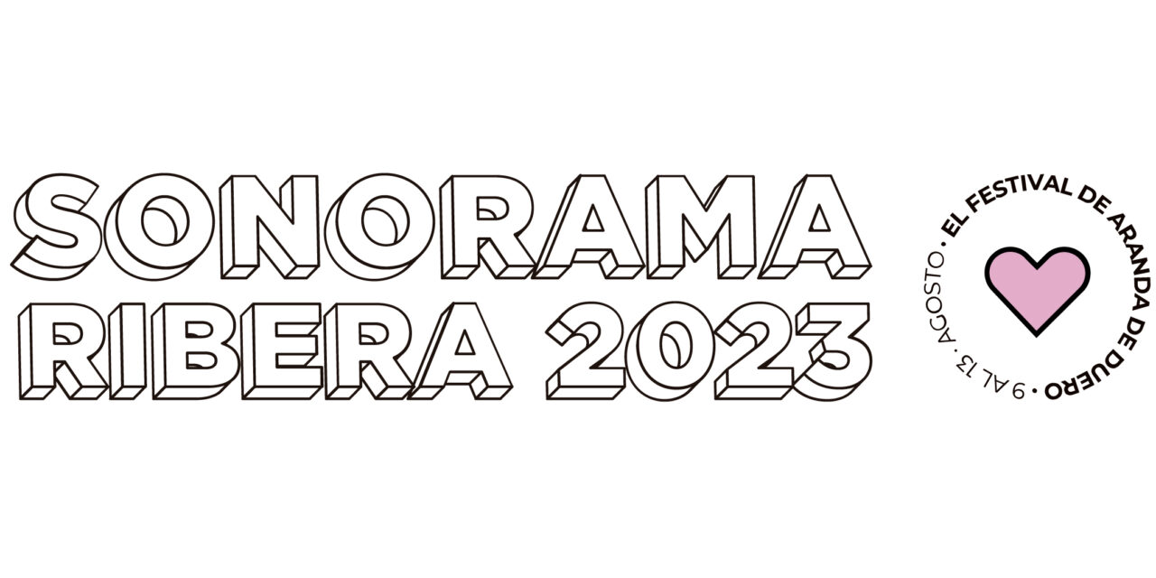 CONSULTA LOS HORARIOS DEL SONORAMA RIBERA 2023